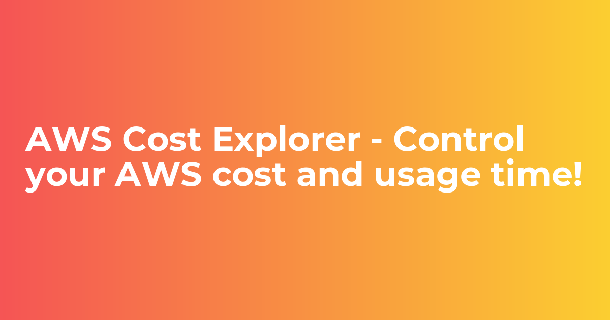 AWS Cost Explorer Control your AWS cost and usage time! Cloudkul
