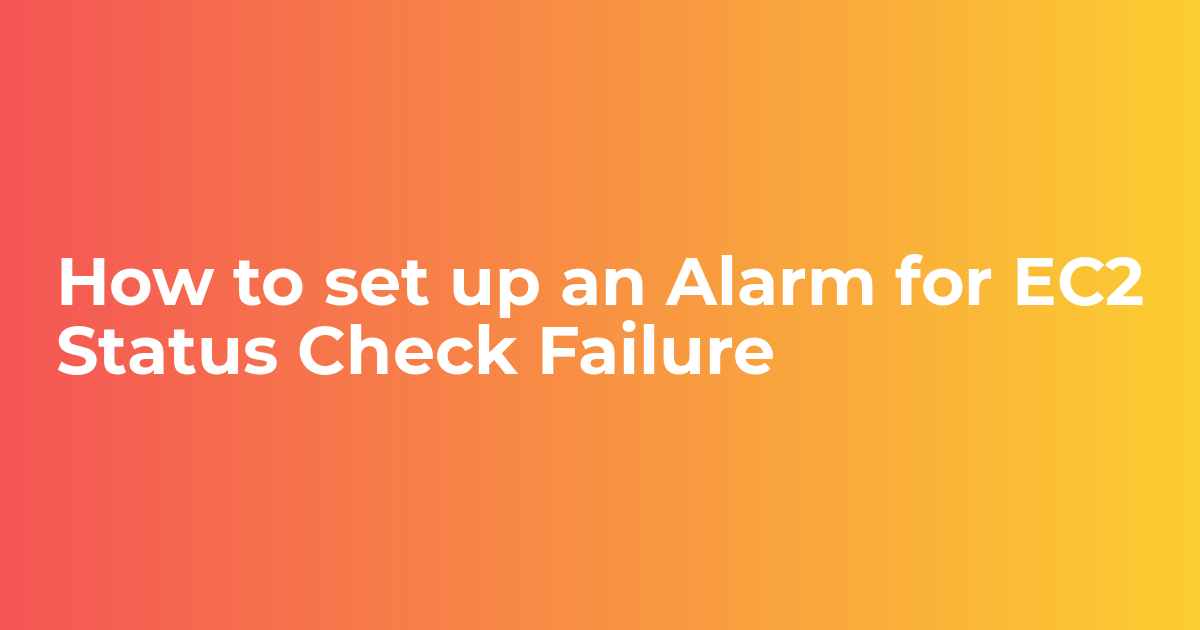How to set up an Alarm for EC2 Status Check Failure. Cloudkul