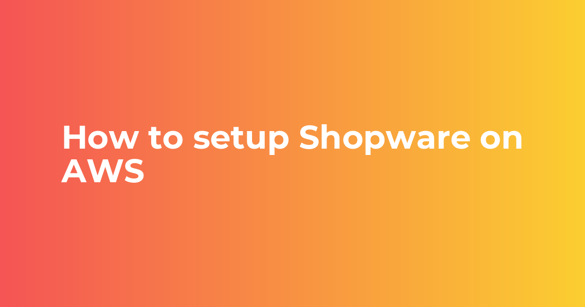 How to setup Shopware on AWS - Cloudkul
